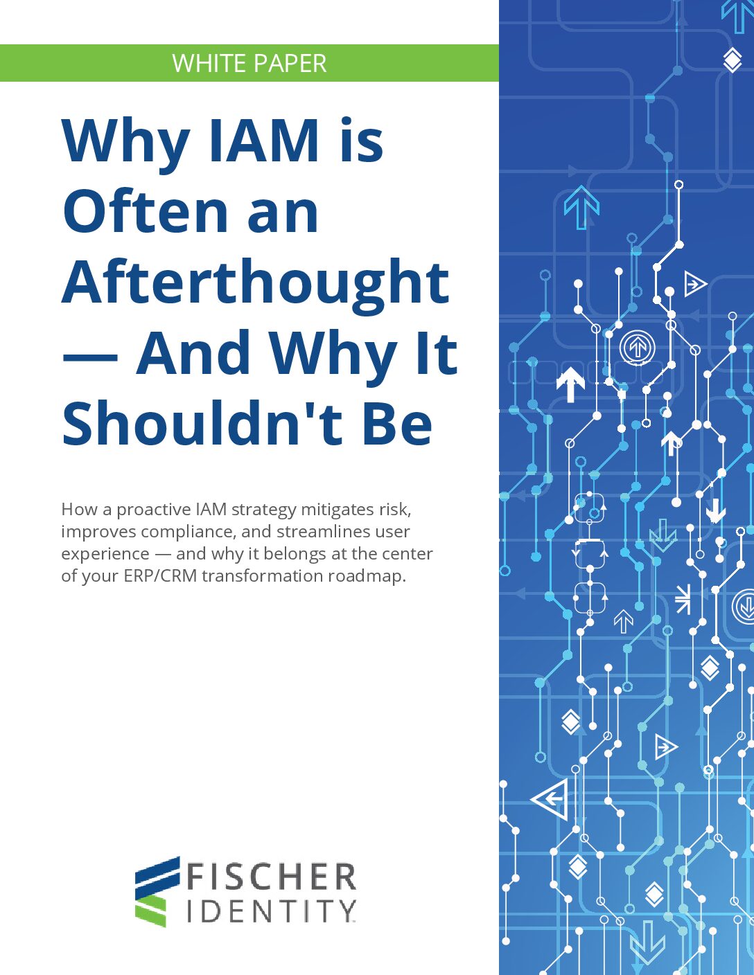 Why IAM is Often an Afterthought and Why It Shouldn’t Be