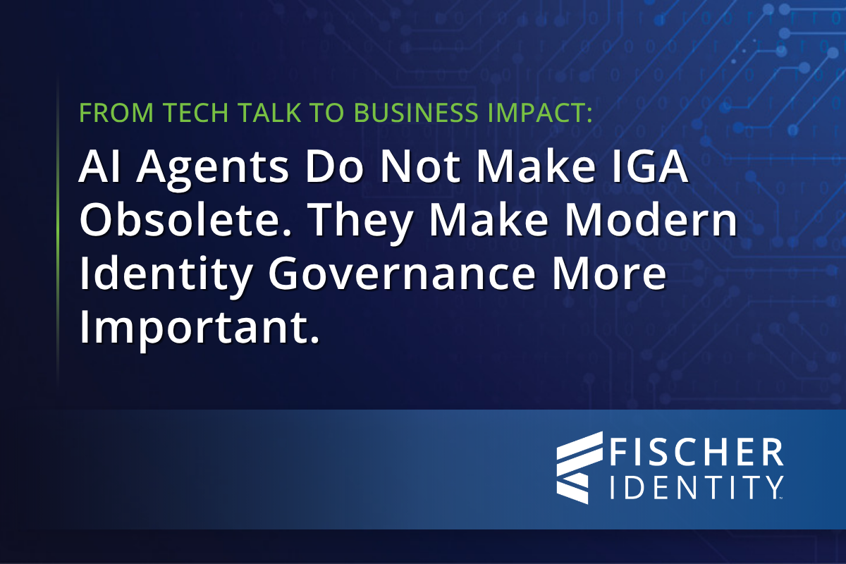 AI Agents Do Not Make IGA Obsolete. They Make Modern Identity Governance More Important.