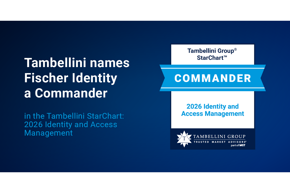 Fischer Identity Recognized as a “Commander” in Tambellini Group’s IAM StarChart™ for Second Consecutive Year