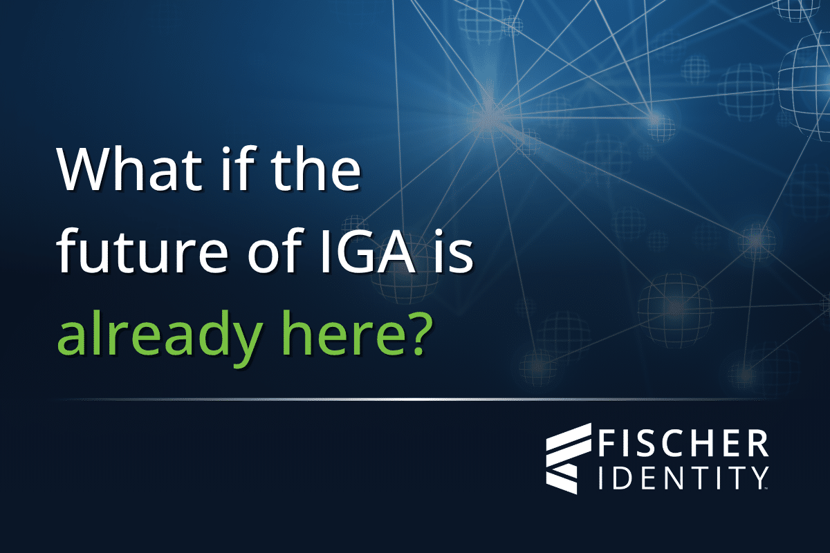 The Future of IGA Looks Familiar: Gartner’s 2026 Market Direction and the Fischer Identity Approach